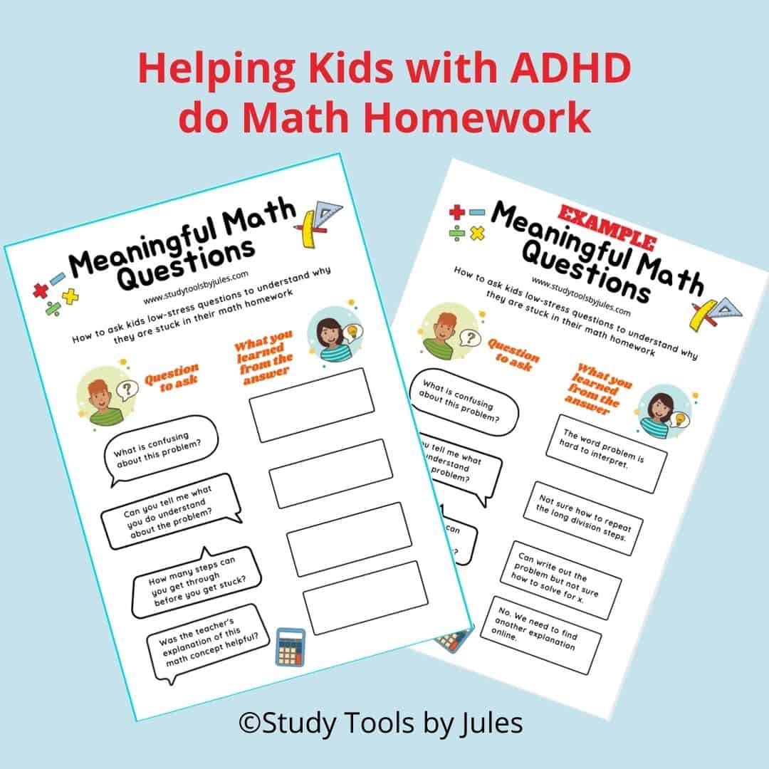 Helping kids with ADHD do math homework. Ask Meaningful math questions. Download at Study Tools bu Jules.