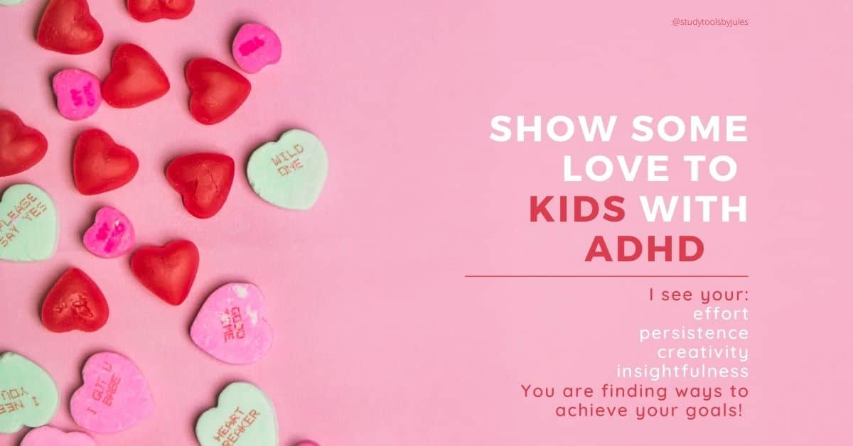 Show some love to kids with ADHD. I see your: effort, persistence, creativity, insightfulness. You are finding ways to achieve your goals!