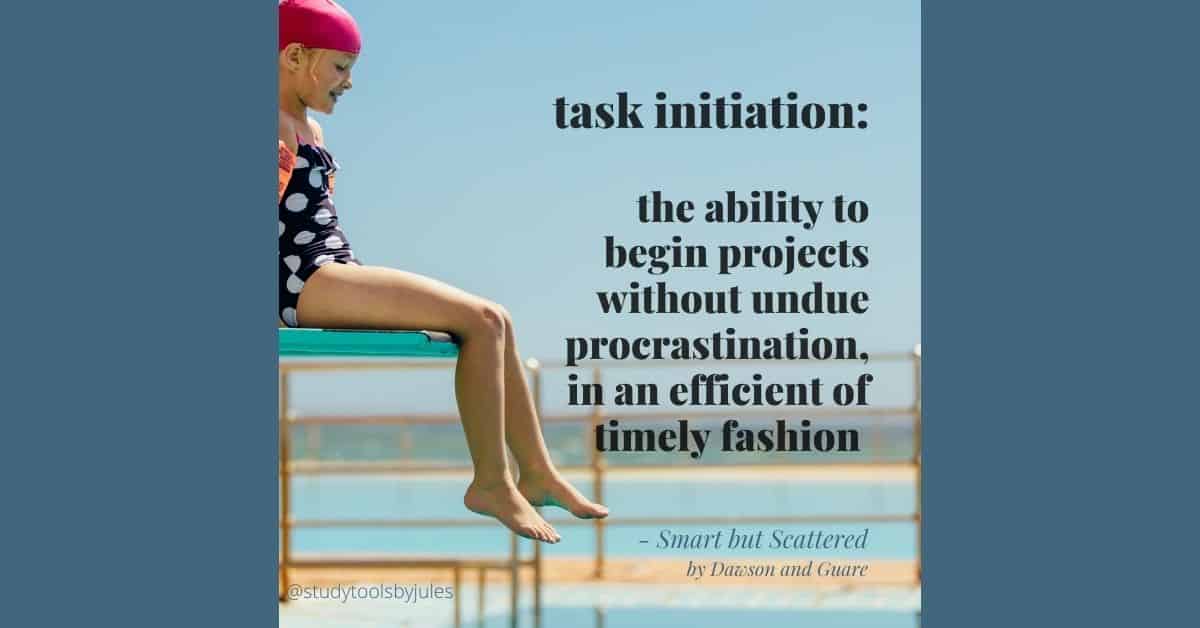 Image os firl in a bathing suit sitting on the edge of a diving board. Text says "task initiation: the ability to begin projects without undue procrastination, in an efficient and timely fashion."