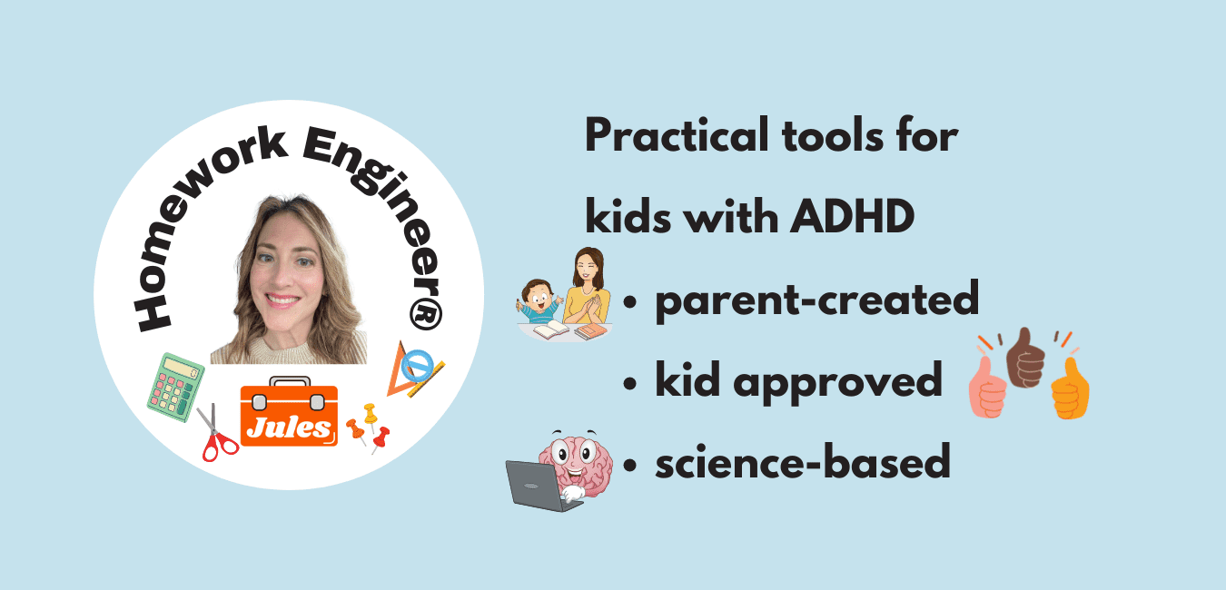 Study Tools by Jules. Homework Engineer. Practical tools for kids with ADHD. Parent created. Kid approved. Science based.