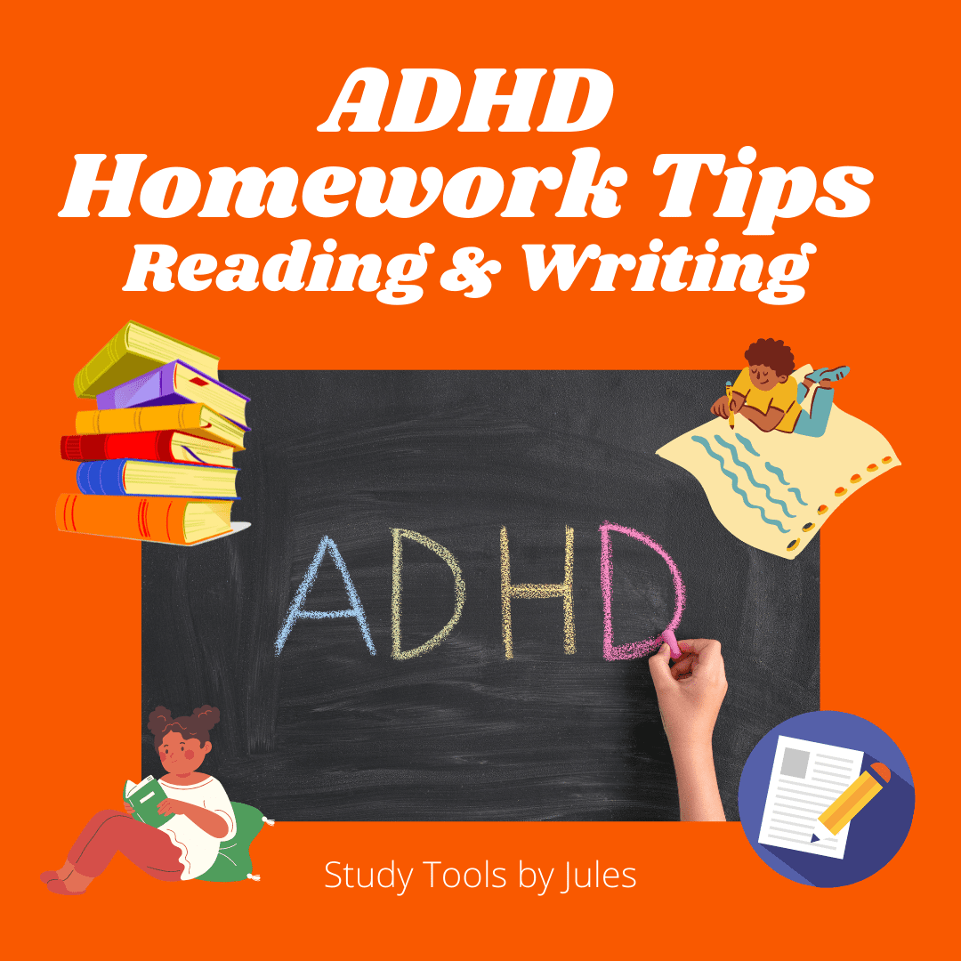 ADHD Homework Tips for Reading and Writing. Study Tools by Jules.