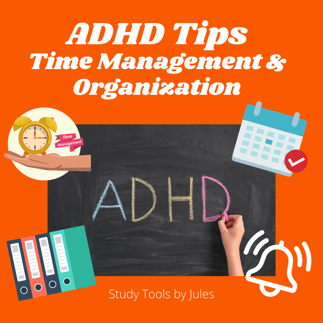 ADHD Tips Time Management and Organization. Study Tools by Jules.