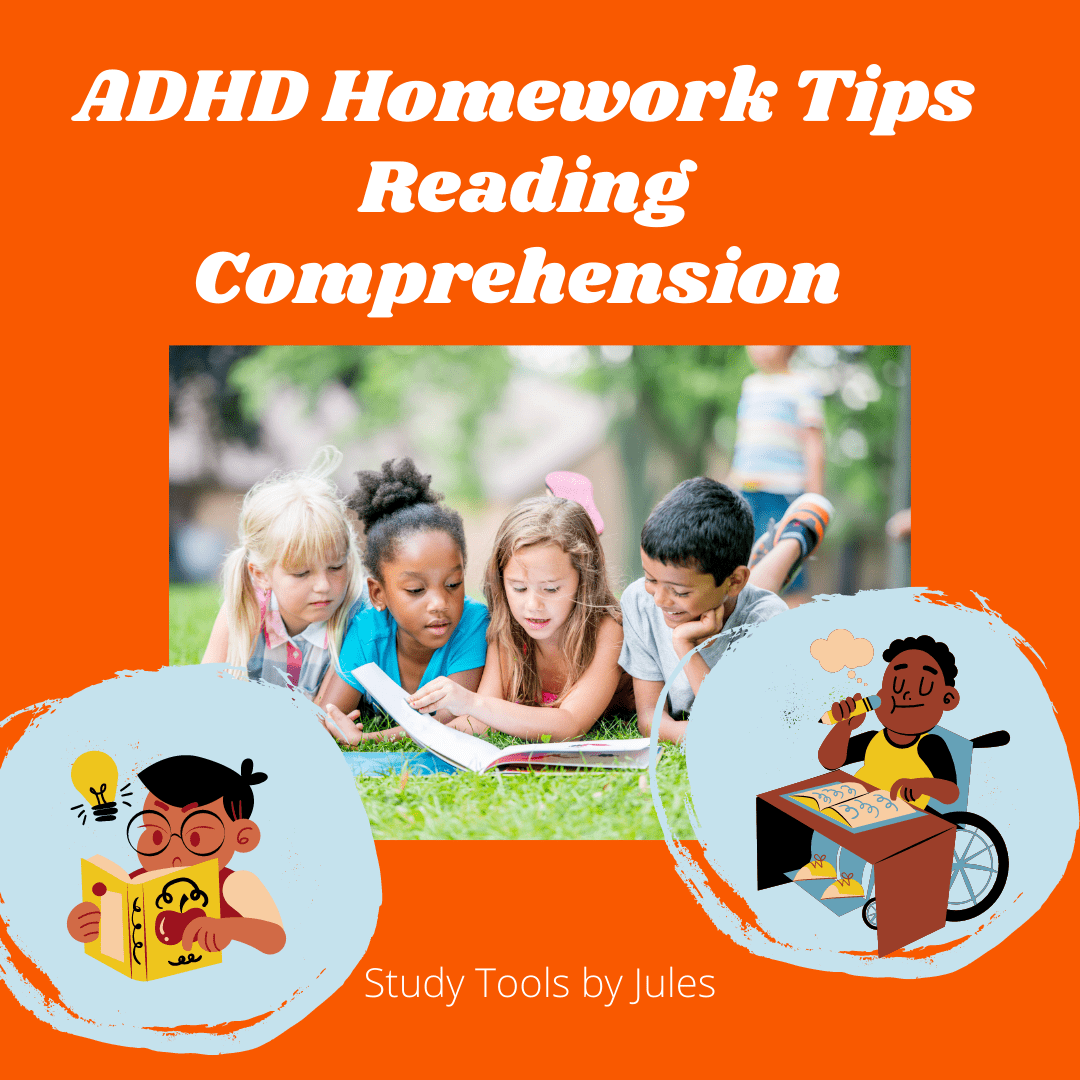 ADHD Homework Tips Reading Comprehension. Study Tools by Jules. Photo of four kids lying on the grass and reading a book. Image of a kid reading an open book and a lightbulb above his head. Image of a kid in a wheelchair sitting at a desk with a lightbulb above his head.
